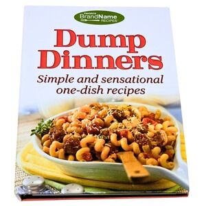 Favorite Brand Name Recipes Dump Dinners Cookbook One-Dish Simple Meals